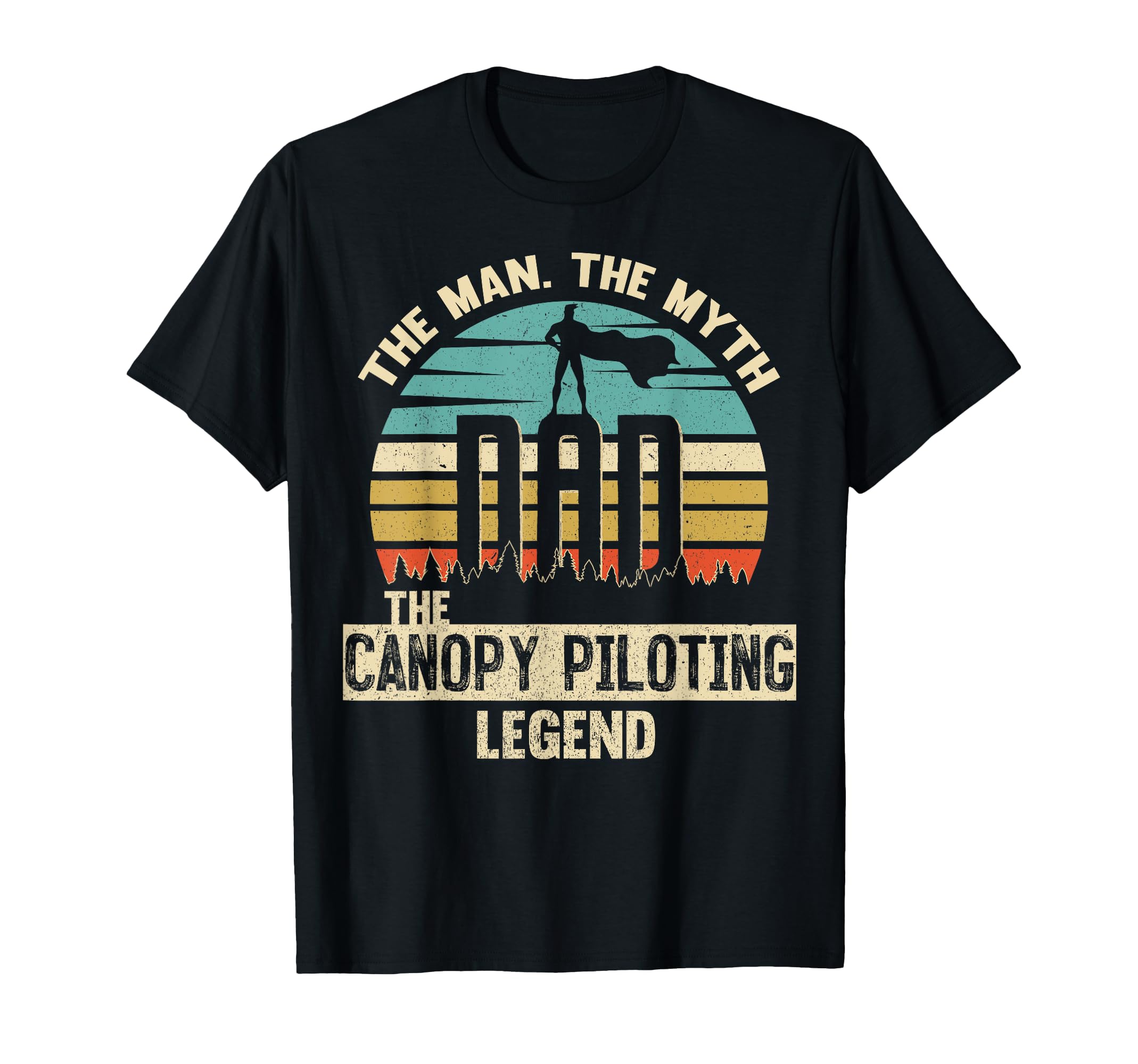 Myth Legend Dad Canopy Piloting T-Shirt - Streetwear Style for Adults - T-Shirt, Sweatshirt, Hoodie