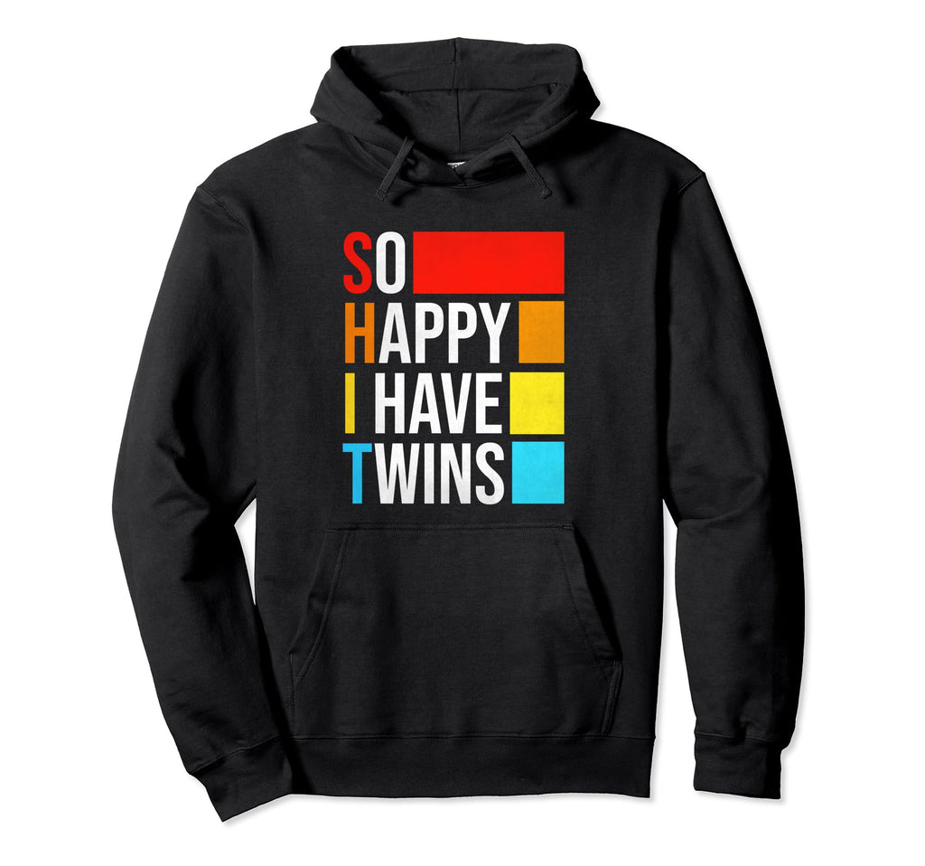 So Happy I Have Twins Funny Mom Dad Hoodie - Fun Novelty Design for Adults - T-Shirt, Sweatshirt, Hoodie