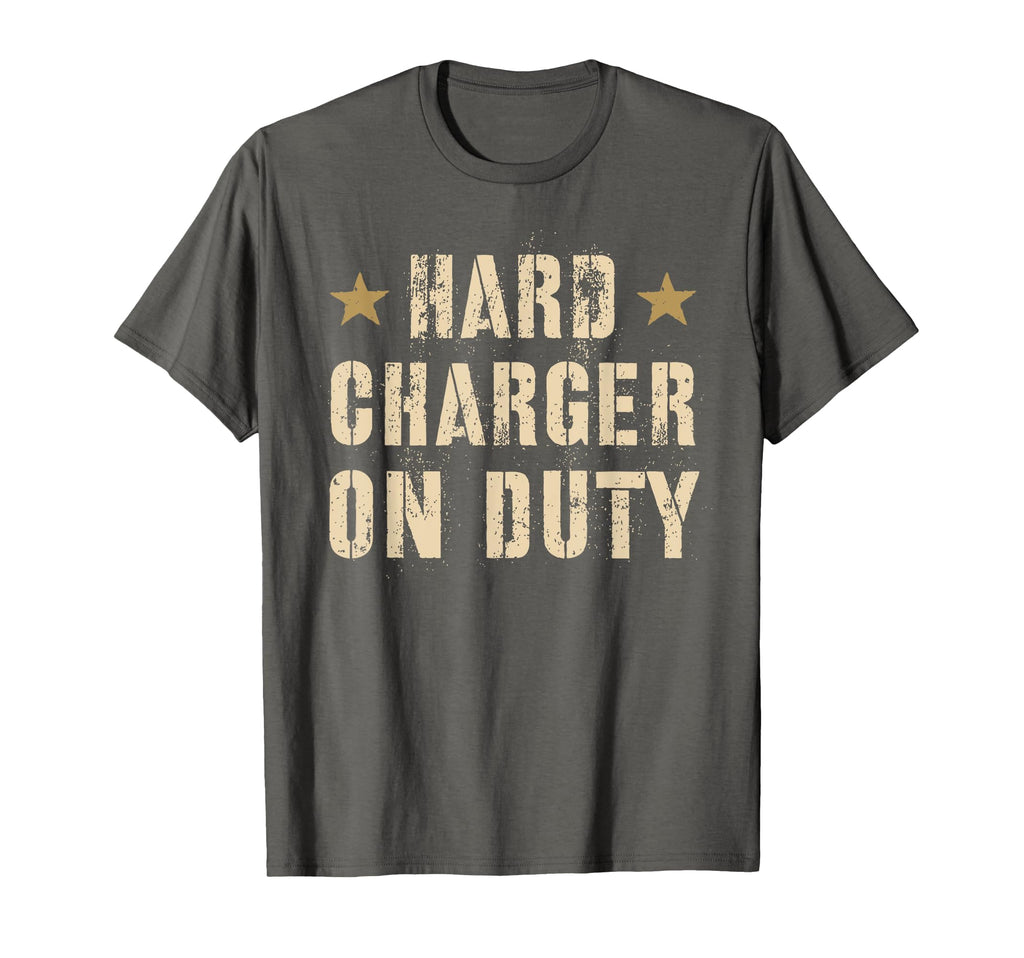 Sarcastic Hard Charger Veteran T-Shirt - Streetwear Style Men Women - T-Shirt, Sweatshirt, Hoodie