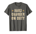 Sarcastic Hard Charger Veteran T-Shirt - Streetwear Style Men Women - T-Shirt, Sweatshirt, Hoodie