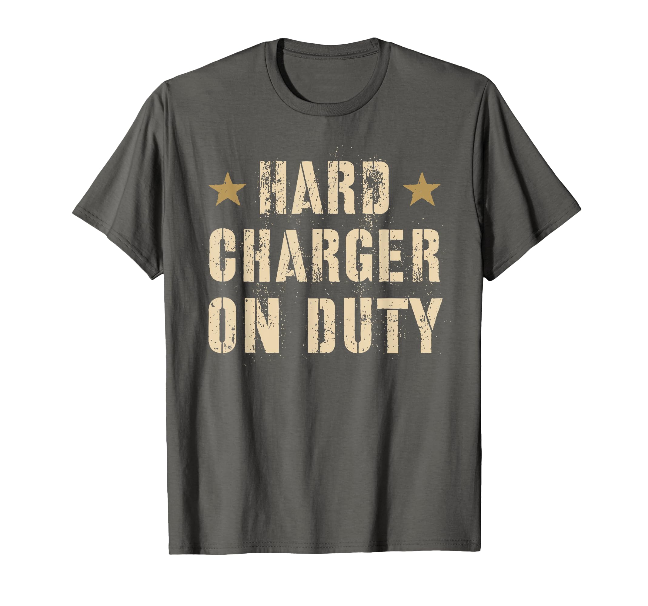 Sarcastic Hard Charger Veteran T-Shirt - Streetwear Style Men Women - T-Shirt, Sweatshirt, Hoodie