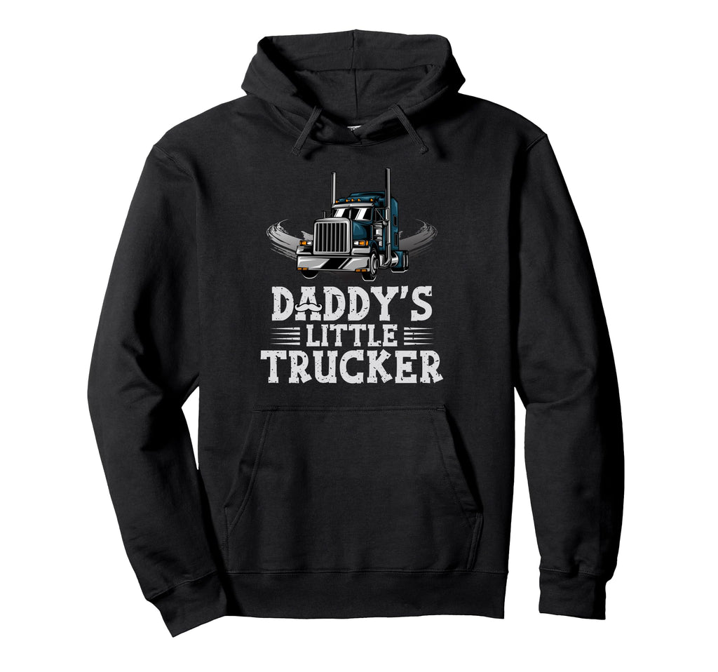 Daddys Little Trucker Truck Driver Hoodie - Graphic Print for Adults - T-Shirt, Sweatshirt, Hoodie