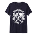 Mens This Is What Amazing Dad Looks Like T-Shirt - Minimalist Print Unisex - T-Shirt, Sweatshirt, Hoodie