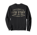 Thats What I Do I Fix Stuff And I Sweatshirt - Aesthetic Graphic Unisex - T-Shirt, Sweatshirt, Hoodie