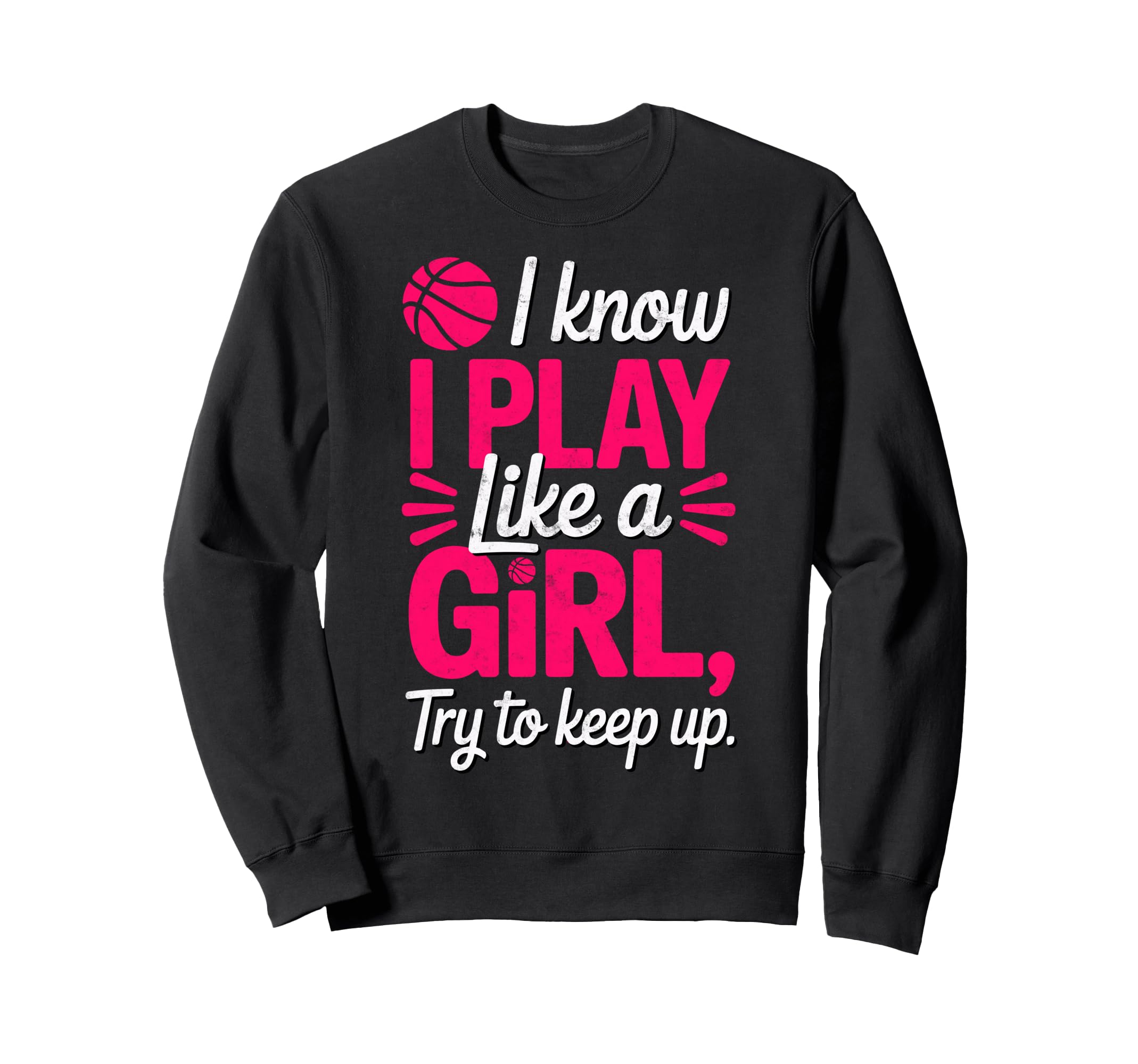 I Know I Play Like Try To Keep Sweatshirt - Fun Novelty Design for Adults - T-Shirt, Sweatshirt, Hoodie