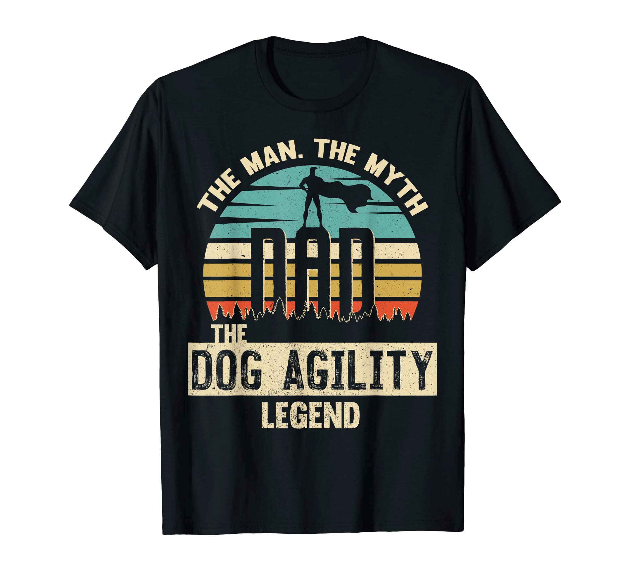 Myth Legend Dad Dog Agility T-Shirt - Novelty Apparel Unisex - T-Shirt, Sweatshirt, Hoodie