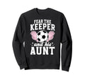 Funny Soccer Keeper Aunt Soccer Sweatshirt - Graphic Print Men Women - T-Shirt, Sweatshirt, Hoodie