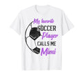 My Favorite Soccer Player Calls Me Mimi T-Shirt - Novelty Apparel Unisex - T-Shirt, Sweatshirt, Hoodie