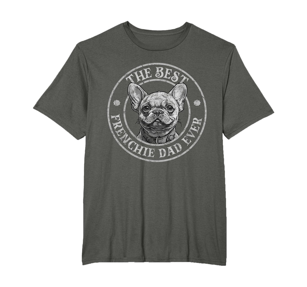 Best Frenchie Dad Ever French Bulldog Owner T-Shirt - Graphic Print Unisex - T-Shirt, Sweatshirt, Hoodie