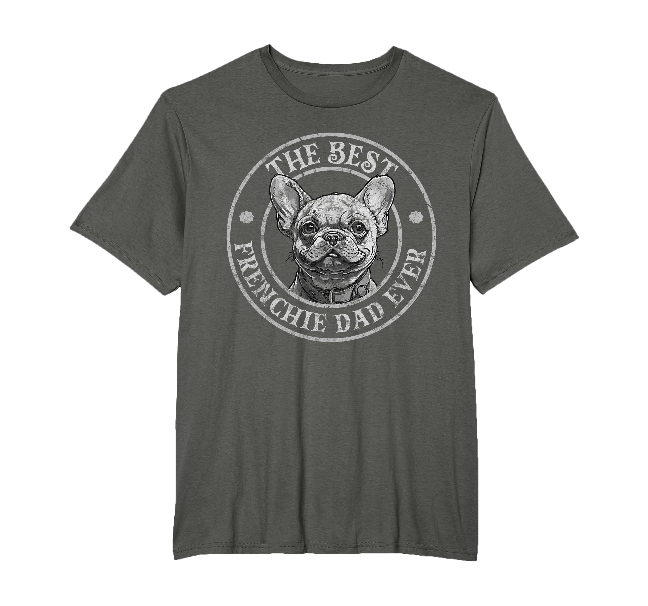 Best Frenchie Dad Ever French Bulldog Owner T-Shirt - Graphic Print Unisex - T-Shirt, Sweatshirt, Hoodie