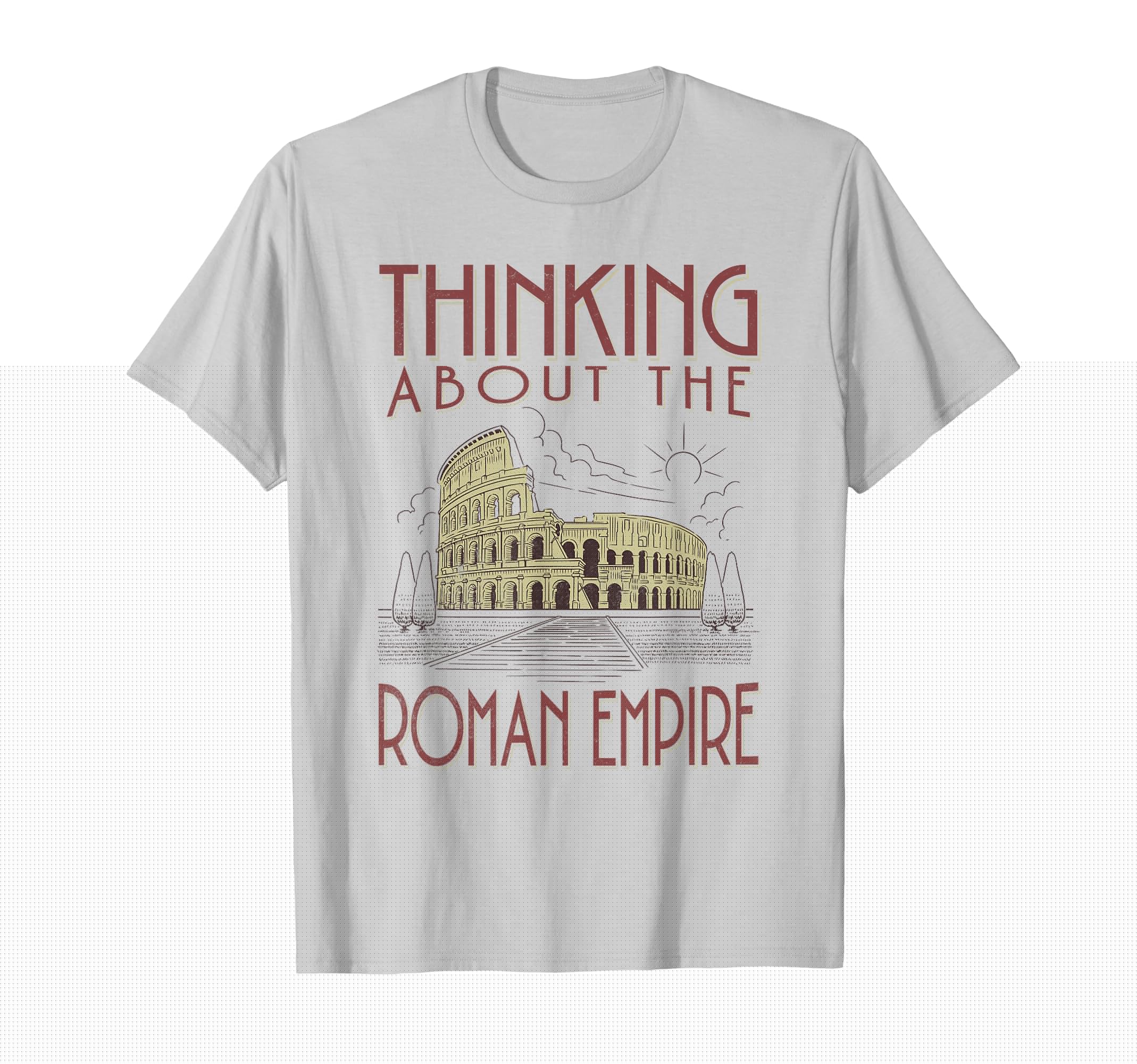 Thinking About Roman Empire Funny T-Shirt - Fun Novelty Design for Adults - T-Shirt, Sweatshirt, Hoodie