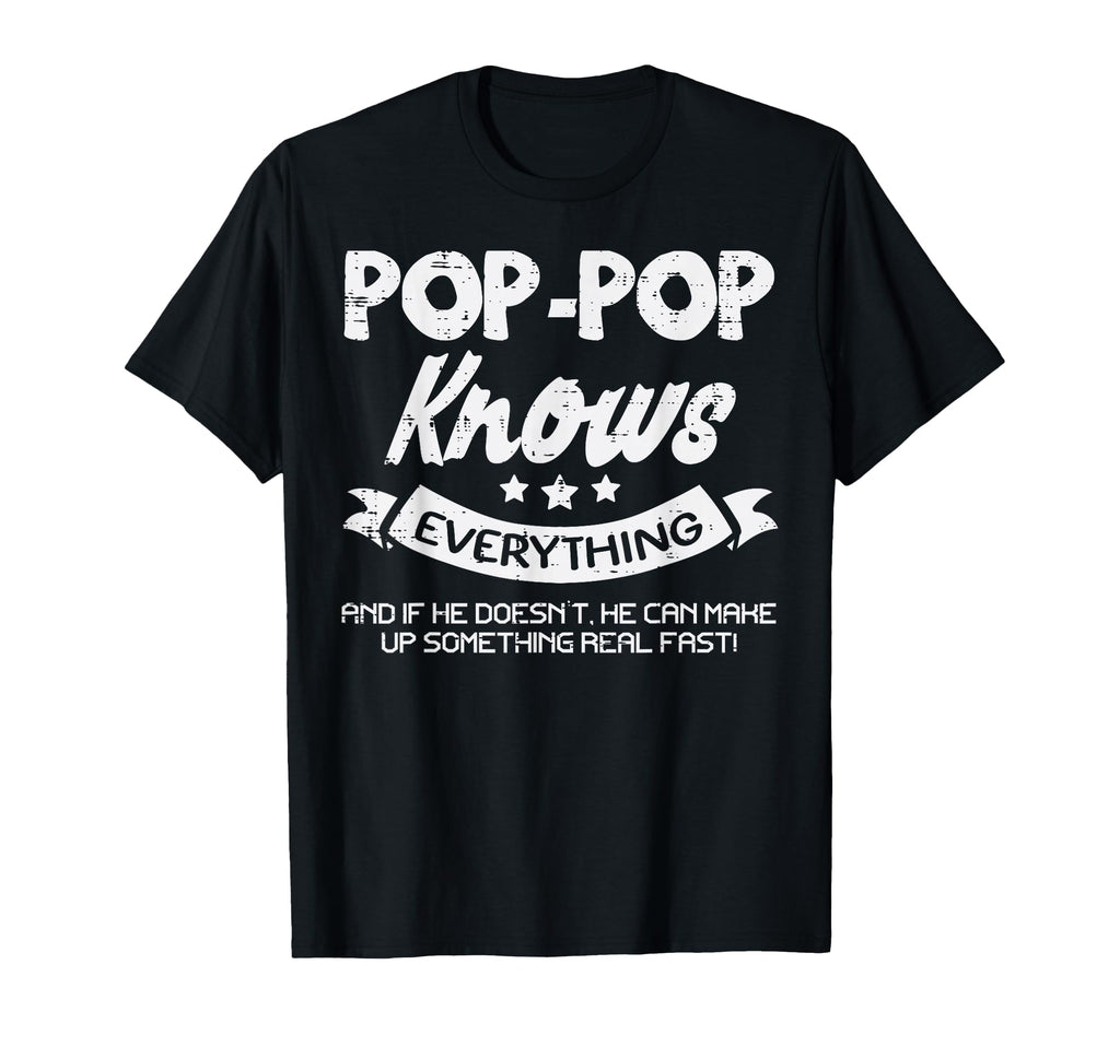 Fathers Day Pop Pop Knows Everything T-Shirt - Trendy Graphic Men Women - T-Shirt, Sweatshirt, Hoodie