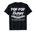 Fathers Day Pop Pop Knows Everything T-Shirt - Trendy Graphic Men Women - T-Shirt, Sweatshirt, Hoodie
