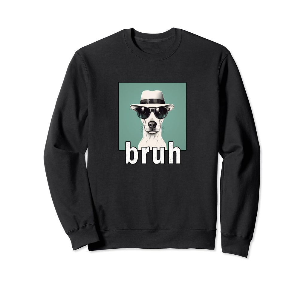 Funny Meme Bruh Dog Hat Sweatshirt - Casual Everyday Wear Men Women - T-Shirt, Sweatshirt, Hoodie