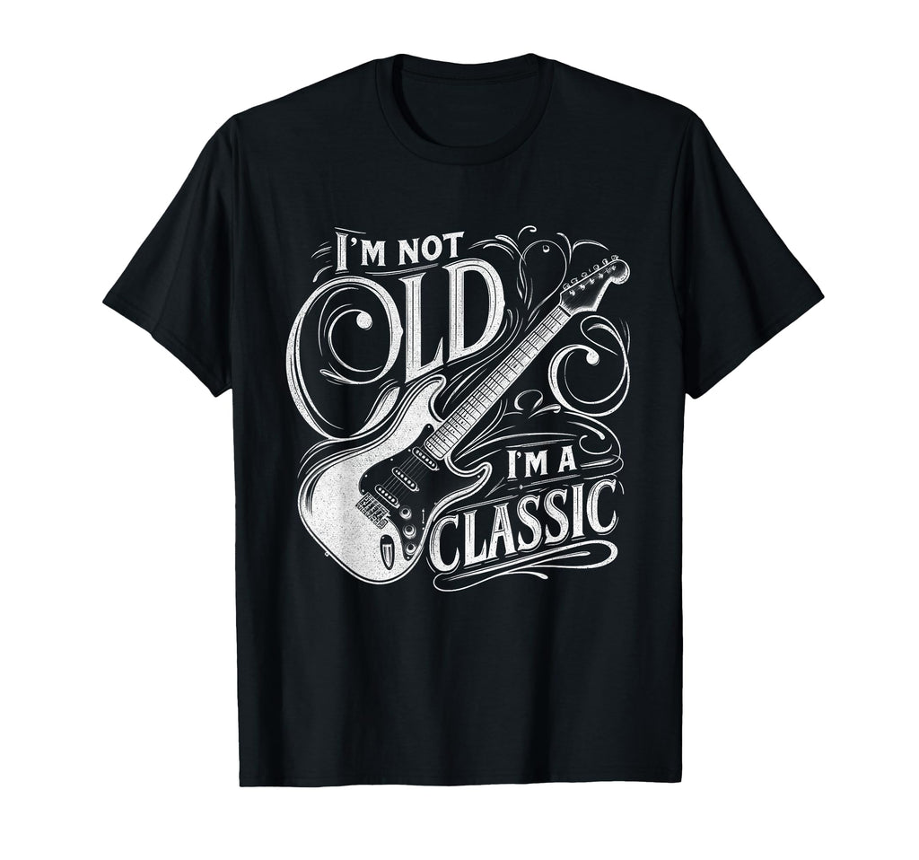 Im Not Old Im Funny Guitar Guitarist T-Shirt - Graphic Print for Adults - T-Shirt, Sweatshirt, Hoodie