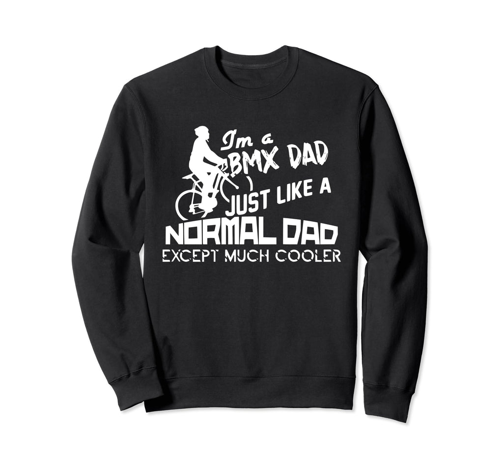 Im Bmx Dad Dad Sweatshirt - Aesthetic Graphic Men Women - T-Shirt, Sweatshirt, Hoodie