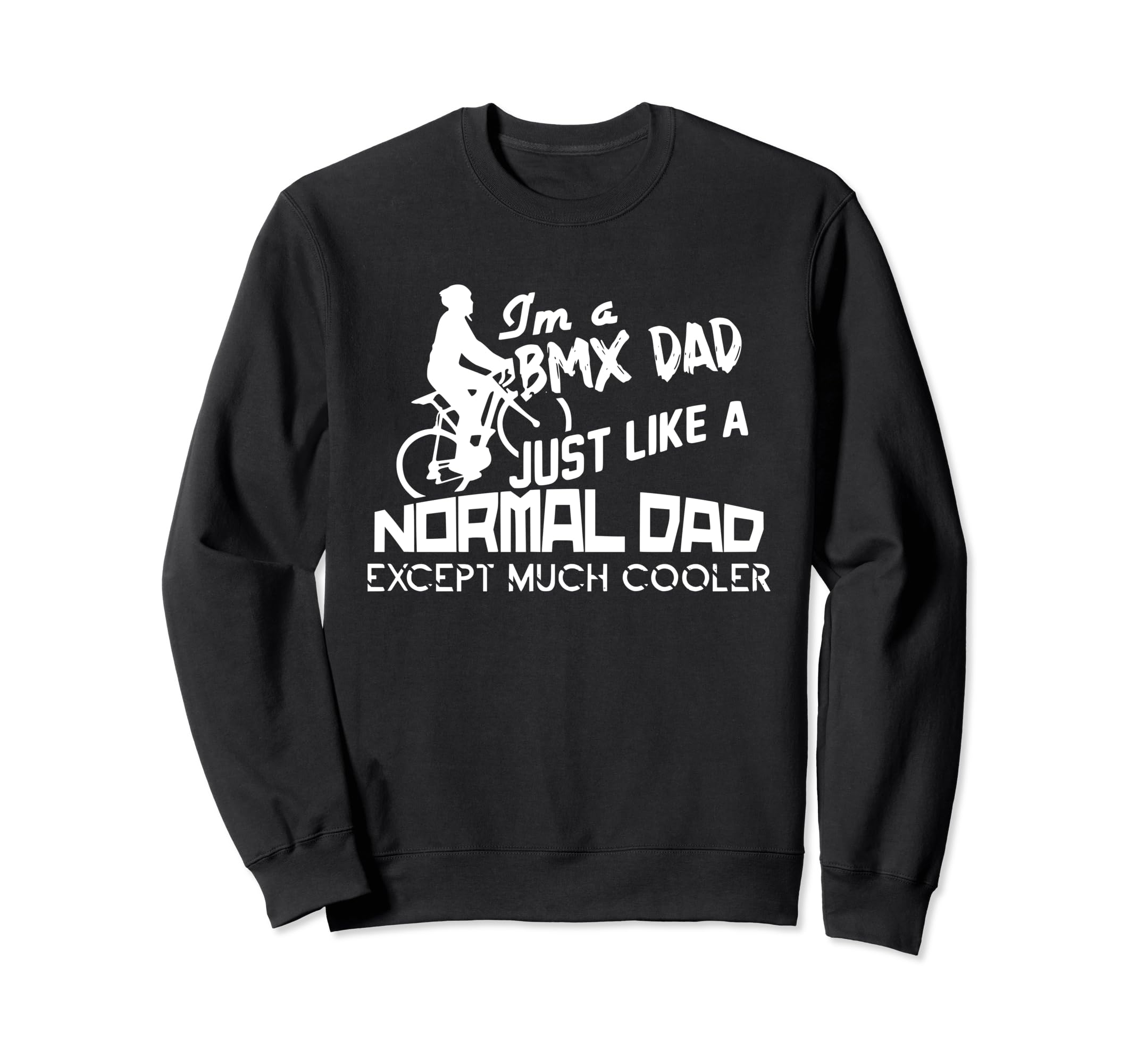 Im Bmx Dad Dad Sweatshirt - Aesthetic Graphic Men Women - T-Shirt, Sweatshirt, Hoodie