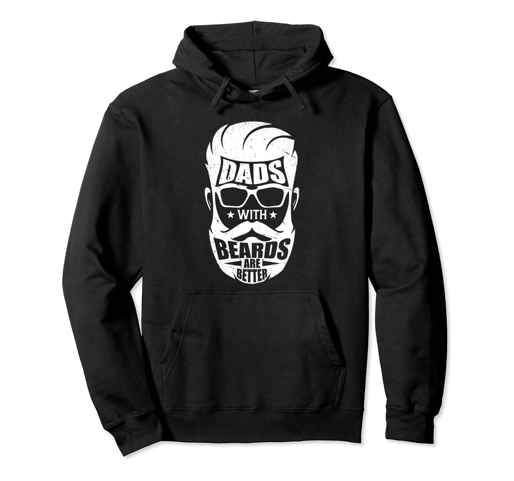 Dad Beards Are Better Bearded Dad Hoodie - Casual Everyday Wear for Adults - T-Shirt, Sweatshirt, Hoodie