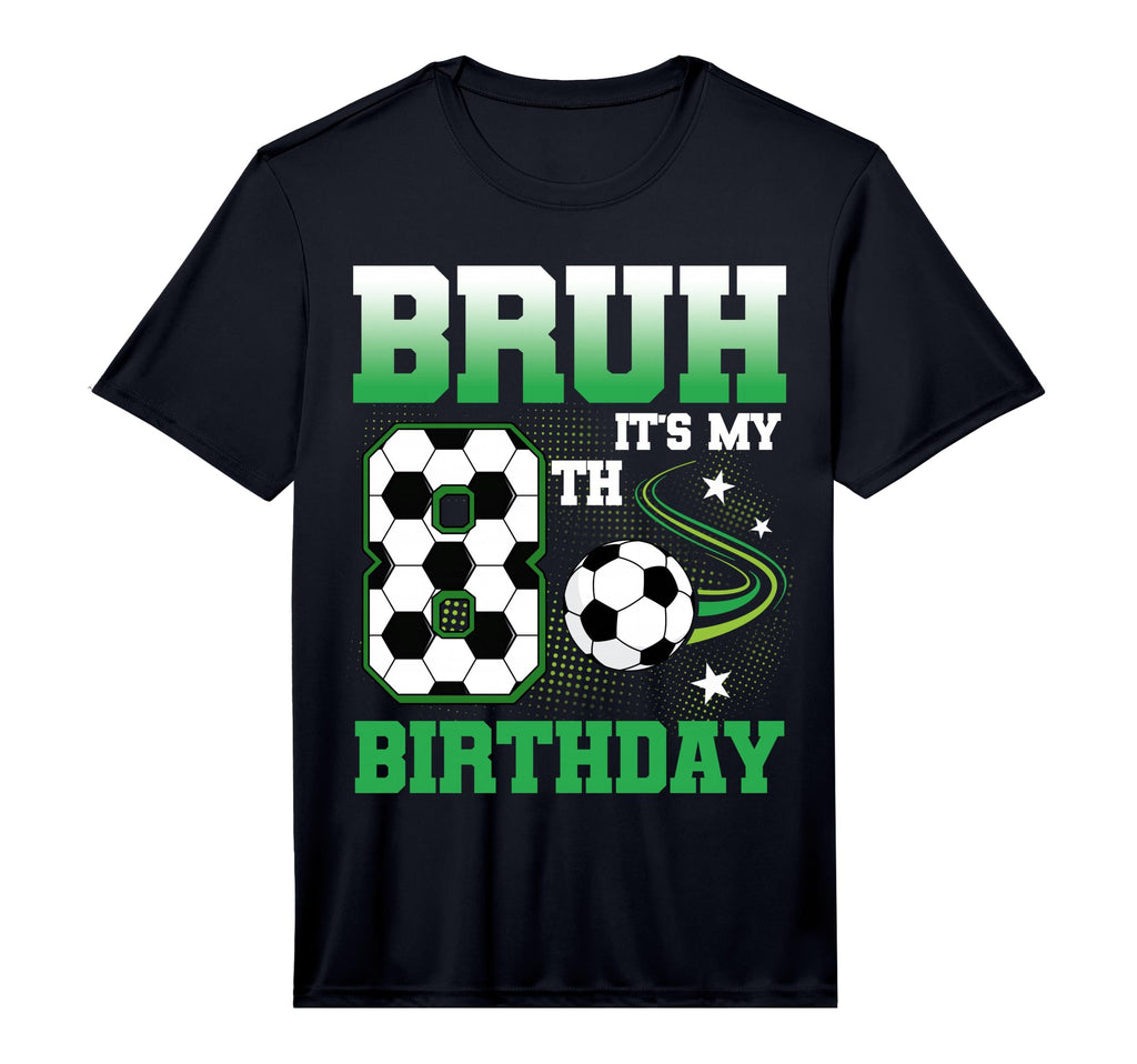 8 Year Old Bruh Its My 8Th Birthday T-Shirt - Casual Everyday Wear Unisex - T-Shirt, Sweatshirt, Hoodie