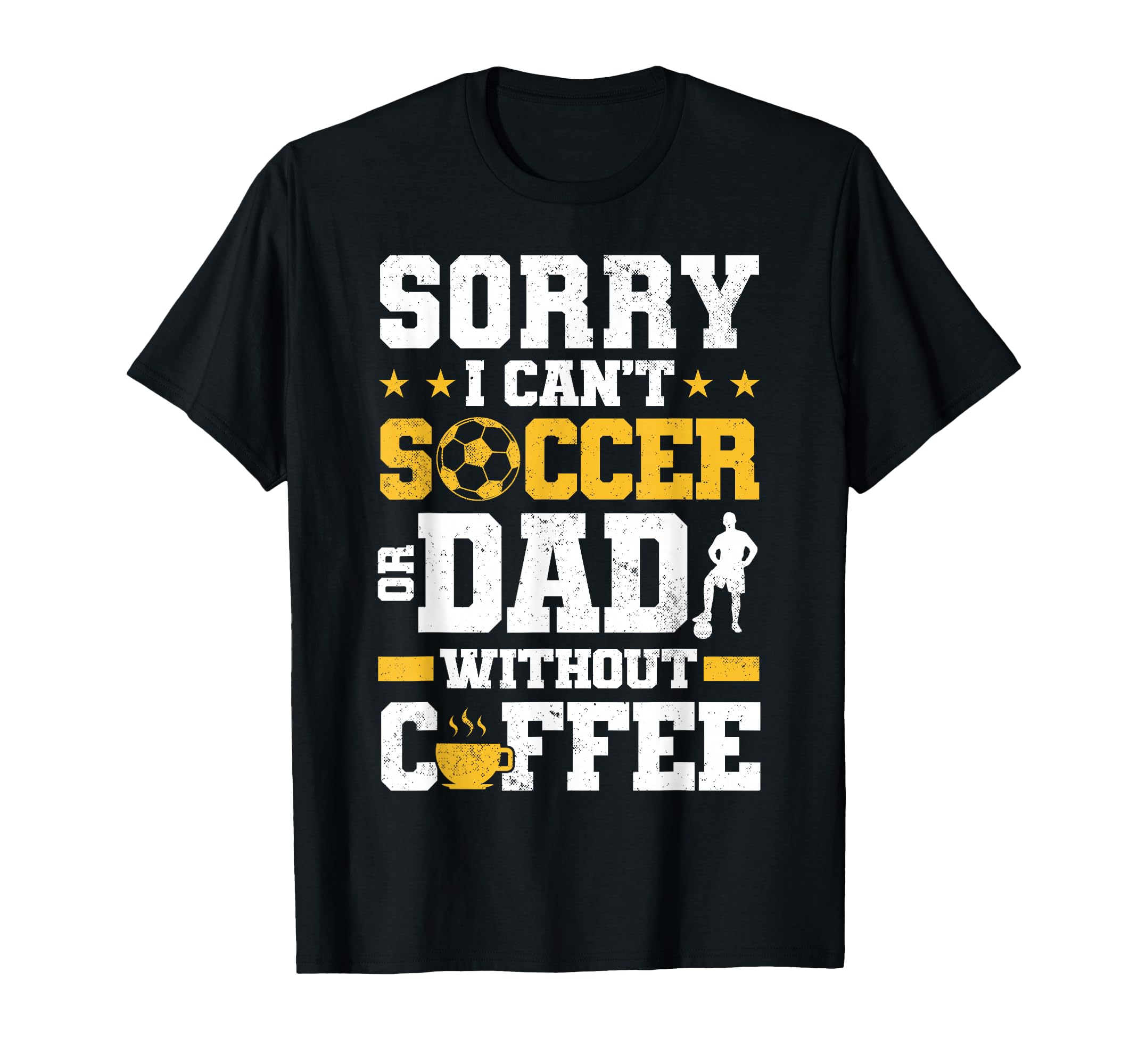 Soccer Dad Coffee Lover T-Shirt - Streetwear Style Men Women - T-Shirt, Sweatshirt, Hoodie