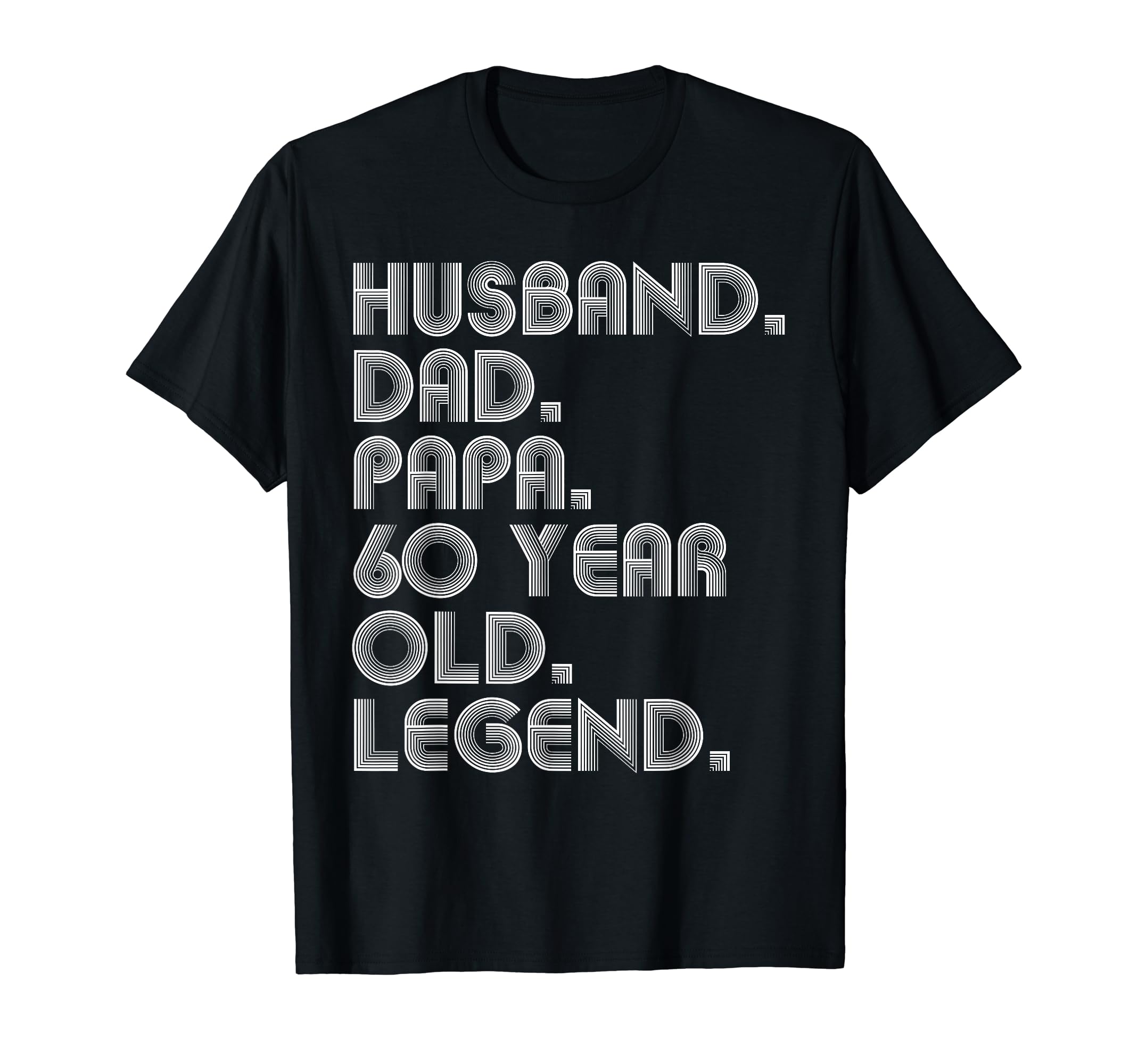Husband Dad Papa 60 Year Old Legend T-Shirt - Aesthetic Graphic for Adults - T-Shirt, Sweatshirt, Hoodie
