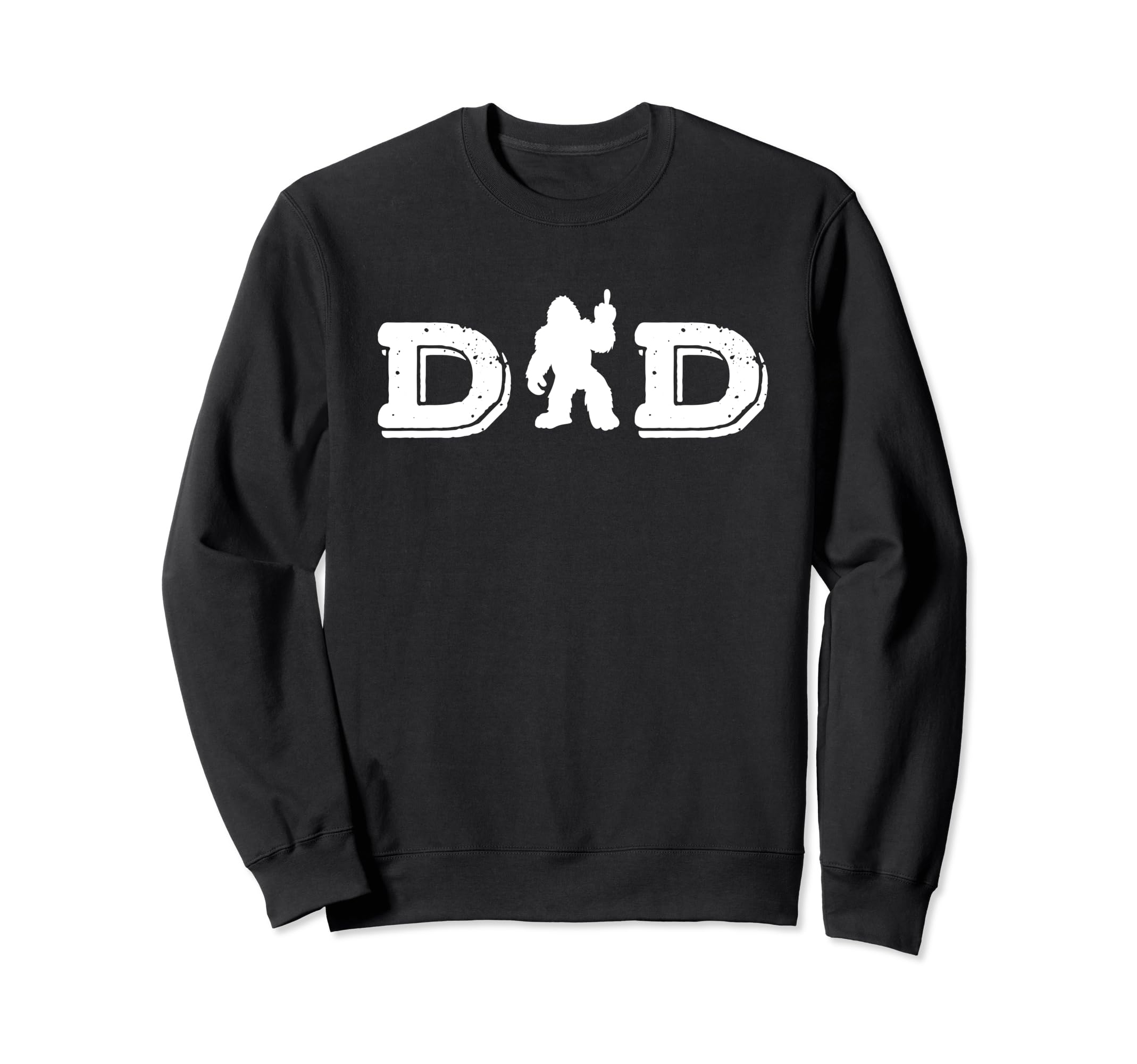 Bigfoot Dad Funny Fathers Day Sweatshirt - Graphic Print Men Women - T-Shirt, Sweatshirt, Hoodie