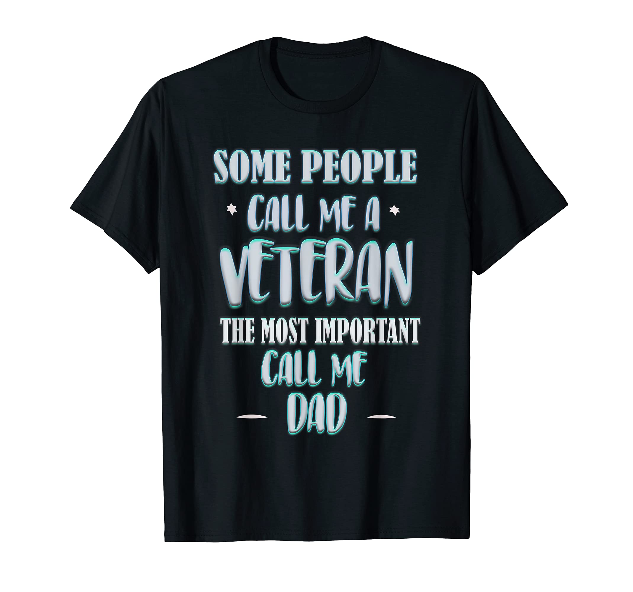 Fathers Day Shirts Army Military T-Shirt - Fun Novelty Design Unisex - T-Shirt, Sweatshirt, Hoodie