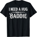 I Need A Hug from Baddie Funny Retro Vintage Quote - Adult & Kids T-Shirts, Sweatshirts & Hoodies apparel design preview 1