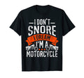 I Dont Snore Motorcycle Joke Funny T-Shirt - Novelty Apparel for Adults - T-Shirt, Sweatshirt, Hoodie