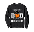 Proud Dad 2025 Senior Graduate Sweatshirt - Novelty Apparel Unisex - T-Shirt, Sweatshirt, Hoodie