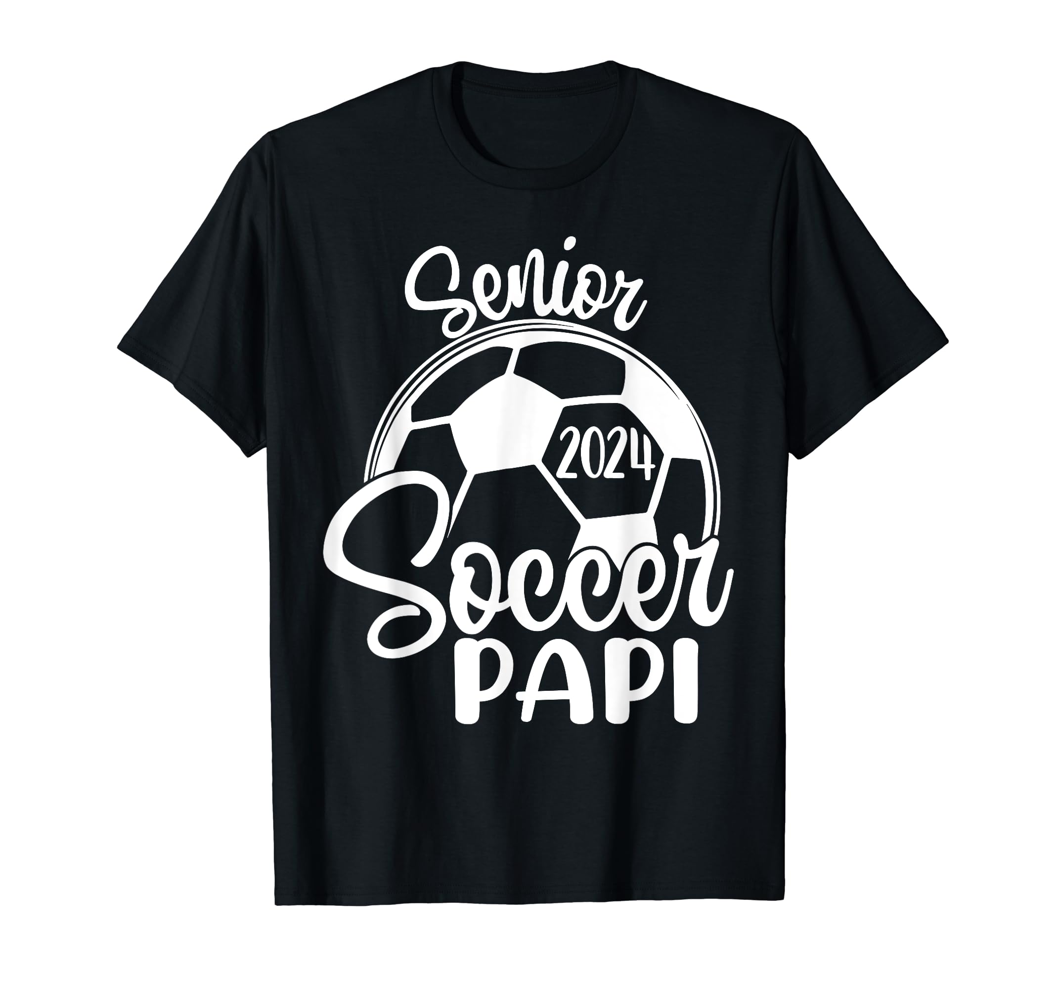 Senior Soccer Papi 2024 Class 2024 Soccer T-Shirt - Novelty Apparel Unisex - T-Shirt, Sweatshirt, Hoodie