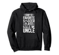 My Favorite Soccer Player Uncle Soccer Hoodie - Minimalist Print Men Women - T-Shirt, Sweatshirt, Hoodie