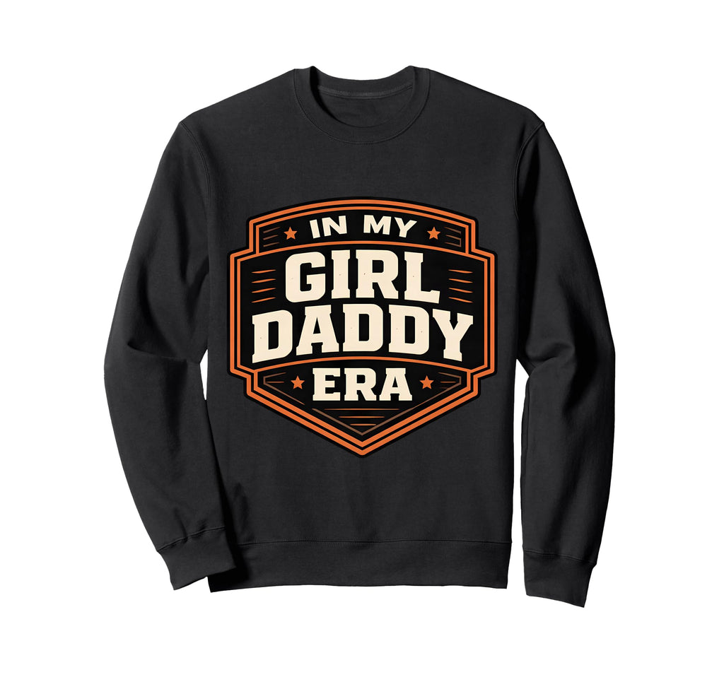 My Daddy Era Proud New Dad Father Day Sweatshirt - Streetwear Style Unisex - T-Shirt, Sweatshirt, Hoodie