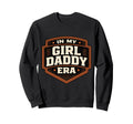 My Daddy Era Proud New Dad Father Day Sweatshirt - Streetwear Style Unisex - T-Shirt, Sweatshirt, Hoodie