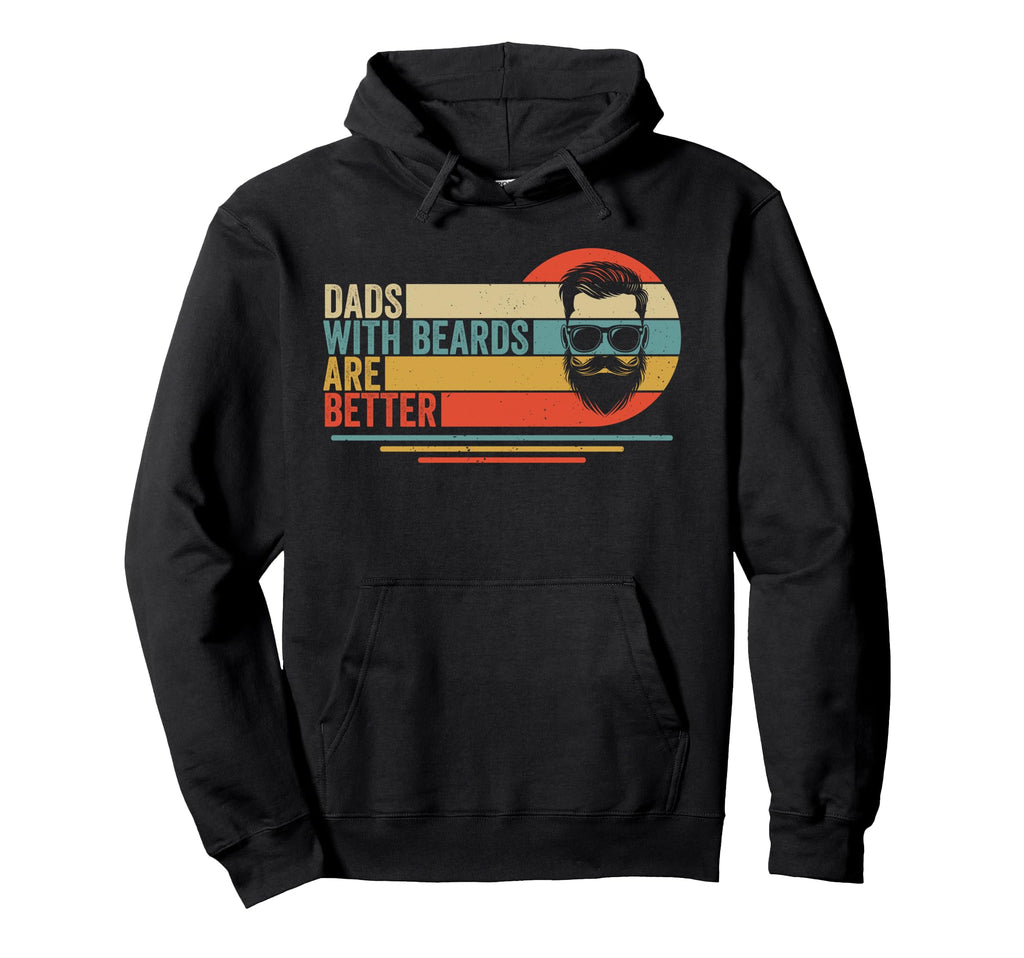 Dads Beards Are Better Bearded Papa Funny Dad Hoodie - Graphic Print Unisex - T-Shirt, Sweatshirt, Hoodie