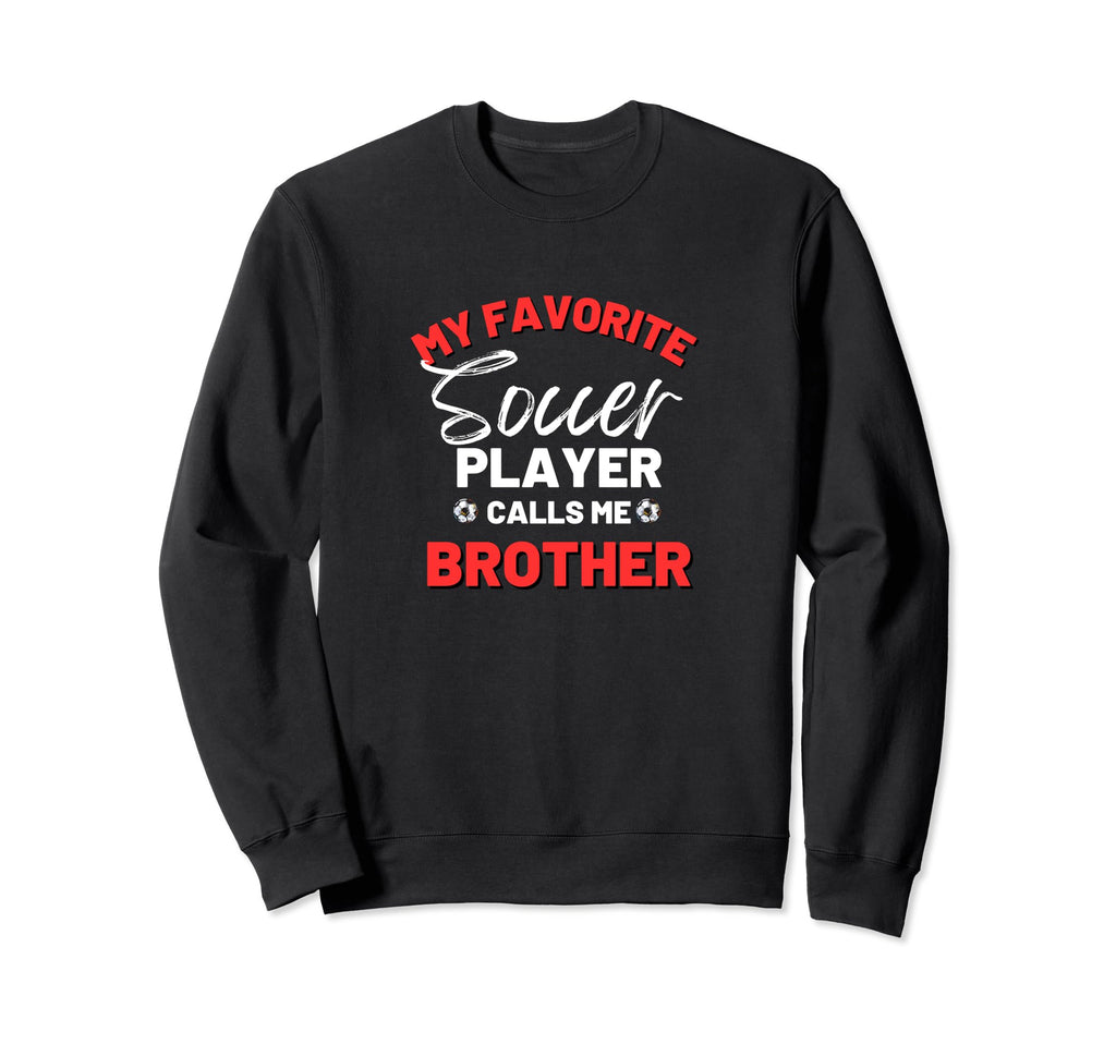 My Favorite Soccer Player Calls Me Sweatshirt - Minimalist Print Men Women - T-Shirt, Sweatshirt, Hoodie
