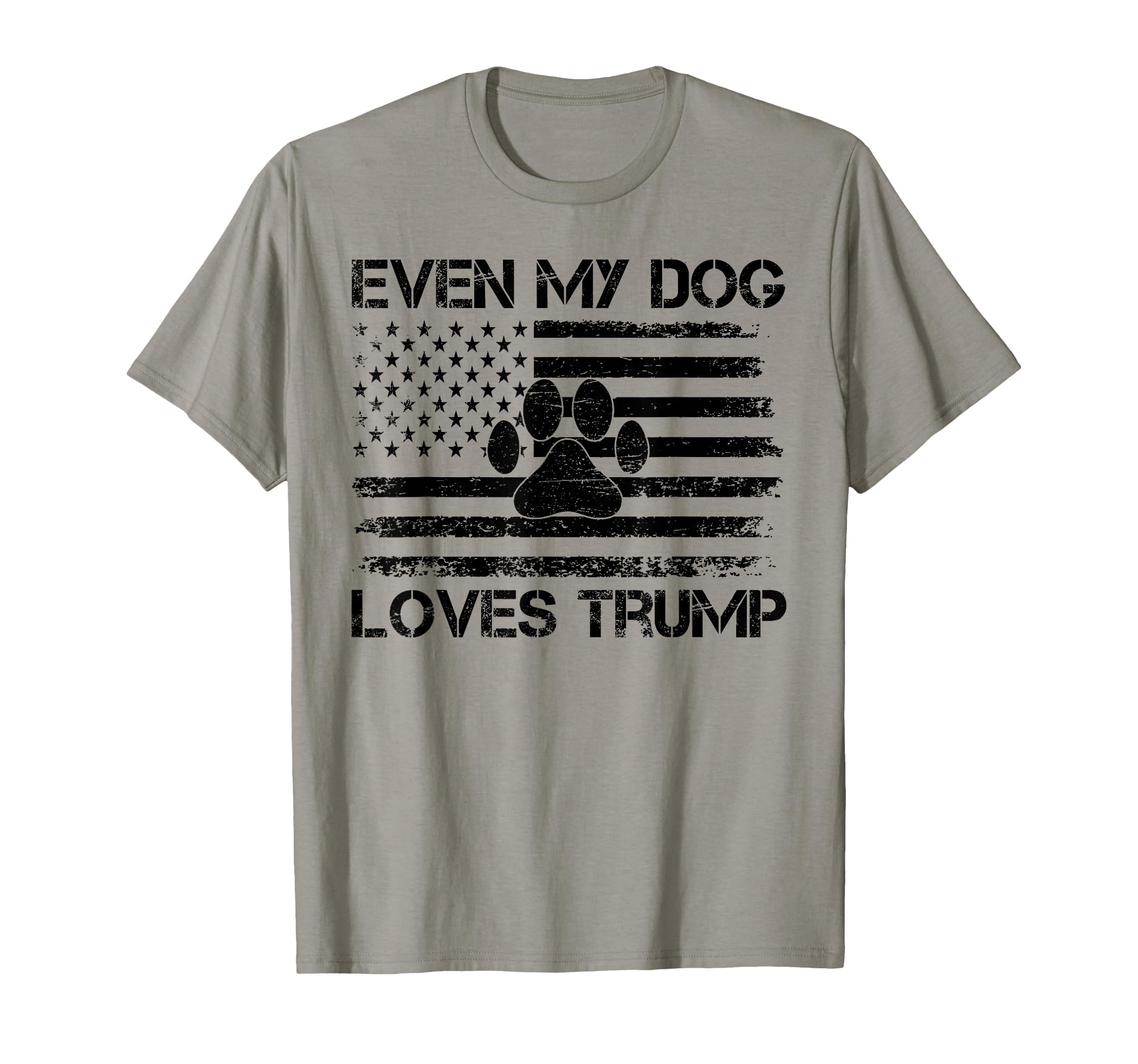 Even My Dog Loves Trump Usa Flag T-Shirt - Streetwear Style Unisex - T-Shirt, Sweatshirt, Hoodie
