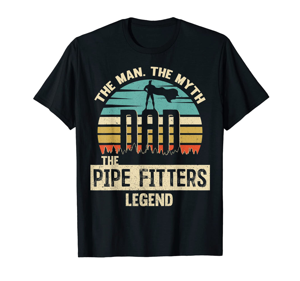 Myth Legend Dad Pipe Fitter T-Shirt - Streetwear Style for Adults - T-Shirt, Sweatshirt, Hoodie