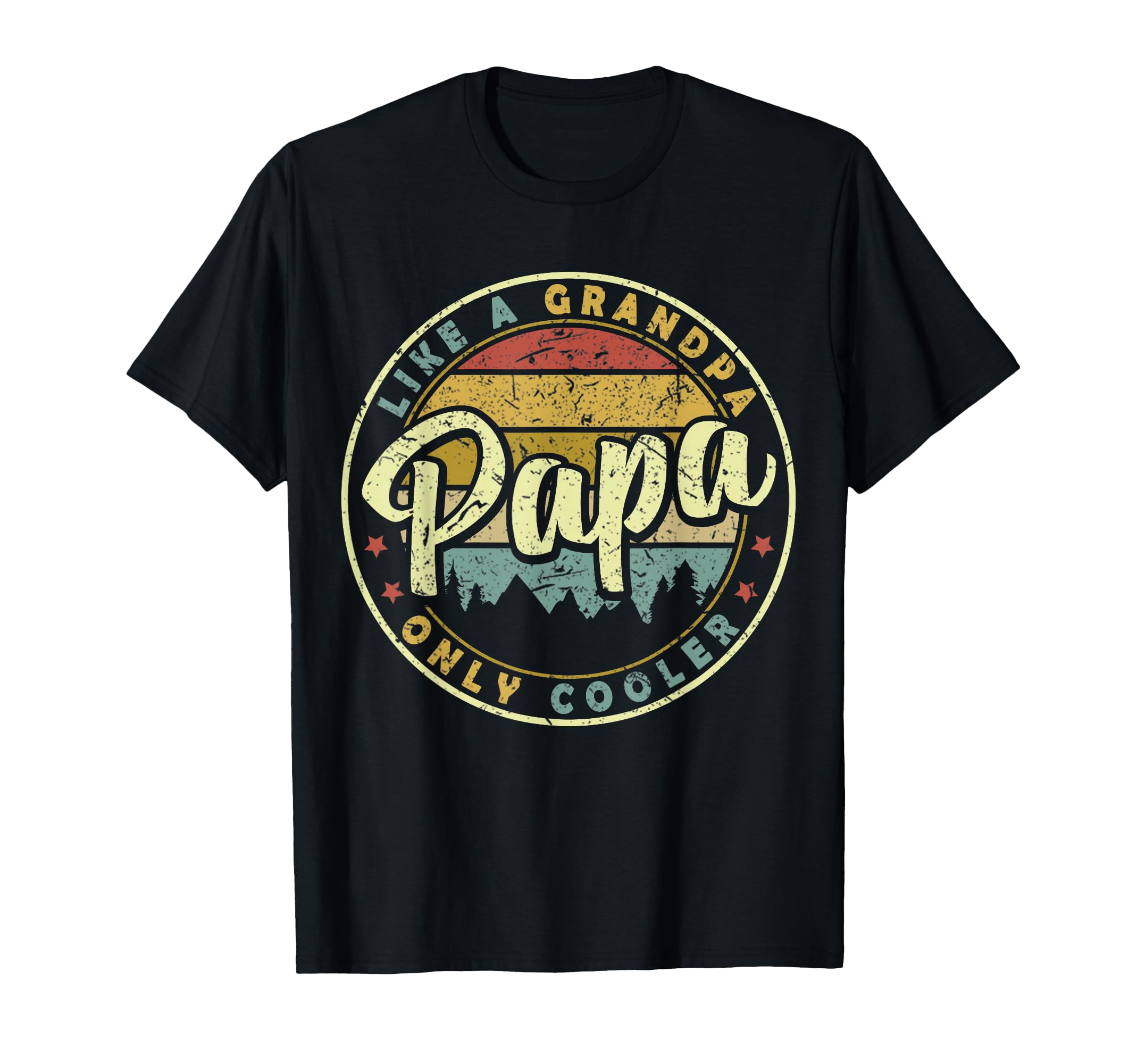 Papa Like Grandpa Only Cooler Funny Fathers T-Shirt - Graphic Print Unisex - T-Shirt, Sweatshirt, Hoodie