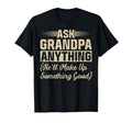 Funny Ask Grandpa Anything Hell Make T-Shirt - Minimalist Print Men Women - T-Shirt, Sweatshirt, Hoodie