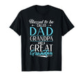 Blessed To Be Called Dad Grandpa And Great T-Shirt - Unique Graphic Unisex - T-Shirt, Sweatshirt, Hoodie