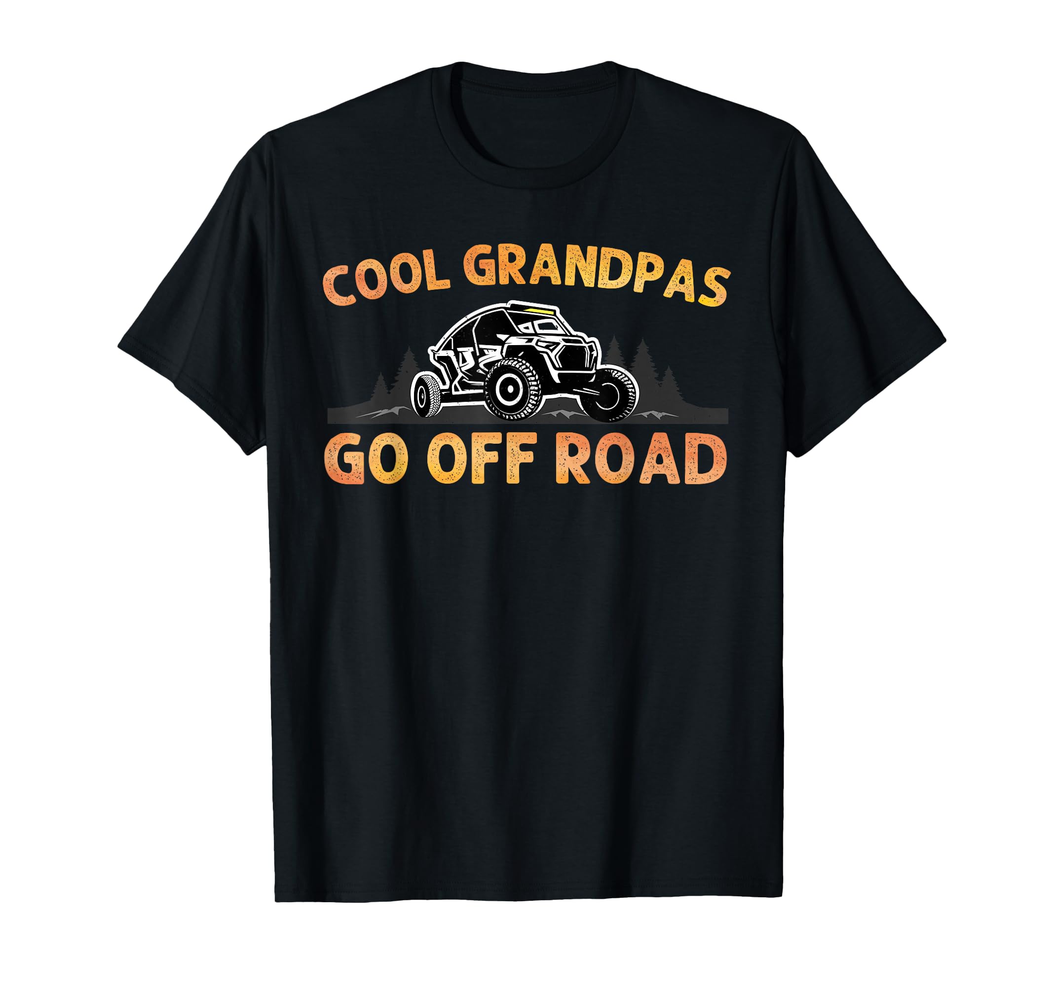 Side Side Grandpa Off Road Utv Sxs T-Shirt - Fun Novelty Design Men Women - T-Shirt, Sweatshirt, Hoodie
