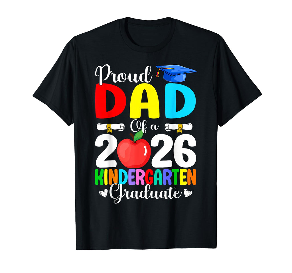 Proud Dad Class 2026 Kindergarten T-Shirt - Aesthetic Graphic Unisex - T-Shirt, Sweatshirt, Hoodie