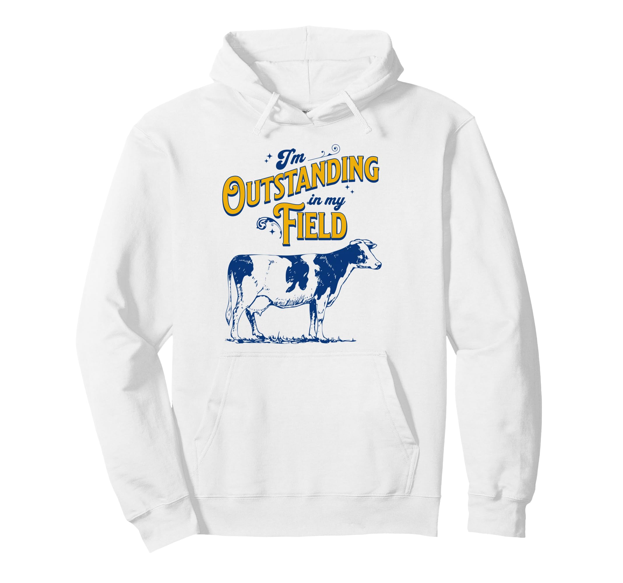 Im Outstanding My Field Cow Pun Hoodie - Custom Art Print for Adults - T-Shirt, Sweatshirt, Hoodie