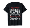 My Favorite Soccer Player Calls Me T-Shirt - Streetwear Style for Adults - T-Shirt, Sweatshirt, Hoodie