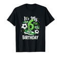 Its My 6Th Birthday Soccer Theme T-Shirt - Streetwear Style Men Women - T-Shirt, Sweatshirt, Hoodie