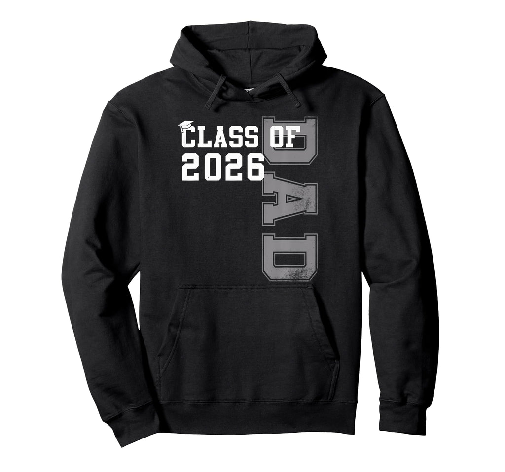 Proud Dad 2026 Graduate Grad Senior Hoodie - Trendy Graphic Men Women - T-Shirt, Sweatshirt, Hoodie