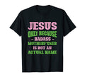 Badass Jesus Name Unique Nickname Quirky T-Shirt - Minimalist Print Unisex - T-Shirt, Sweatshirt, Hoodie