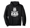 Trucker Best Trucking Dad Ever Hoodie - Aesthetic Graphic Men Women - T-Shirt, Sweatshirt, Hoodie