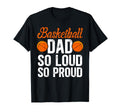 Basketball Dad So Proud Dad Basketball T-Shirt - Minimalist Print Unisex - T-Shirt, Sweatshirt, Hoodie
